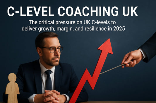 C-Level Coaching UK: The Essential Guide for 2025